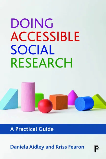 Doing Accessible Social Research: A Practical Guide - Paperback
