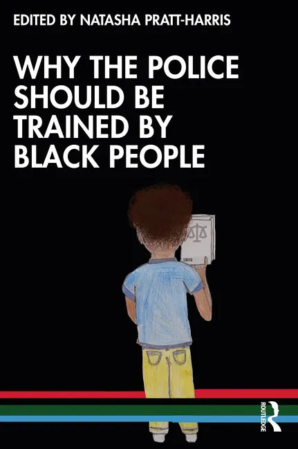 Why the Police Should Be Trained by Black People - Paperback