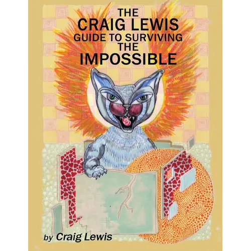 The Craig Lewis Guide to Surviving the Impossible
