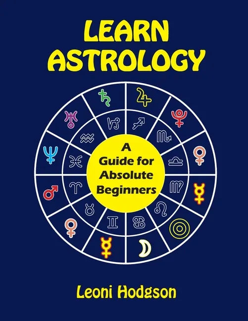 Learn Astrology: A Guide for Absolute Beginners - Paperback
