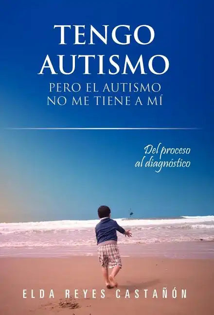 Tengo Autismo: Pero El Autismo No Me Tiene a Mi - Hardcover