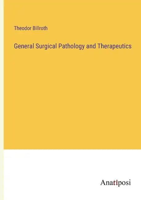 General Surgical Pathology and Therapeutics - Paperback