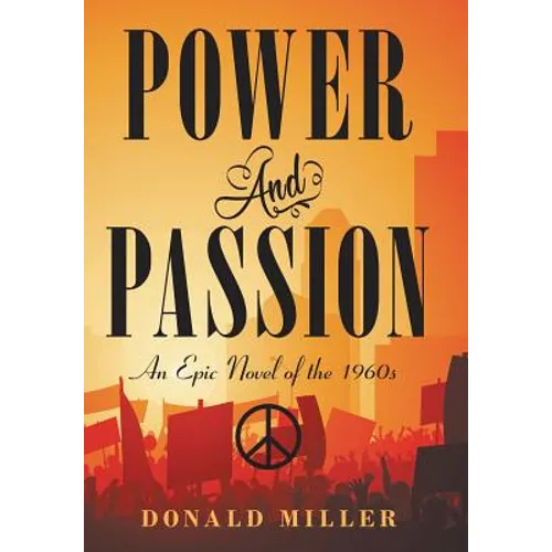 Power and Passion: An Epic Novel of the 1960S - Hardcover