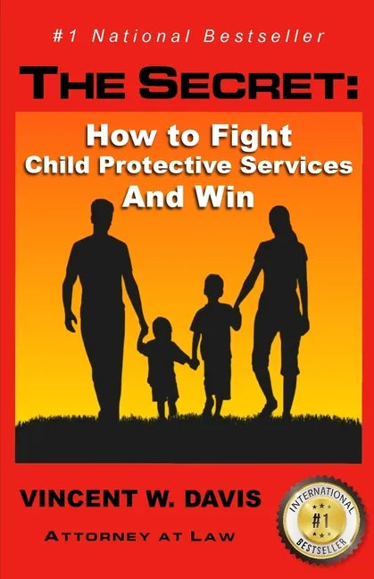 The Secret: How to Fight Child Protective Services and Win - Paperback