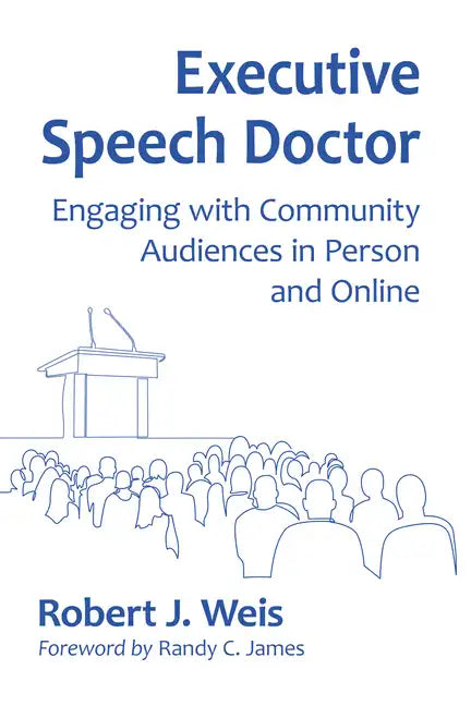 Executive Speech Doctor: Engaging with Community Audiences in Person and Online - Paperback