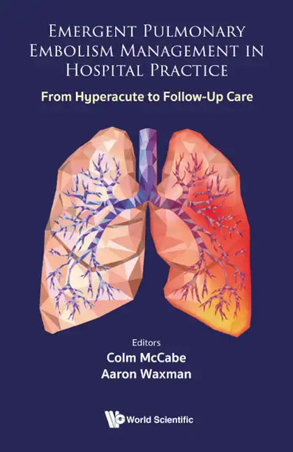 Emergent Pulmonary Embolism Management in Hospital Practice: From Hyperacute to Follow-Up Care - Hardcover