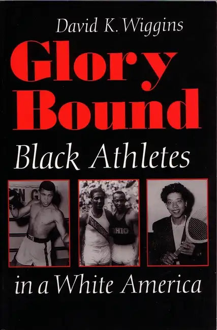 Glory Bound: Black Athletes in a White America - Paperback
