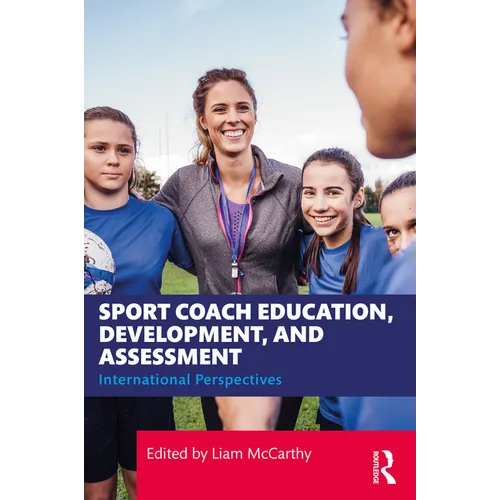 Sport Coach Education, Development, and Assessment: International Perspectives - Paperback