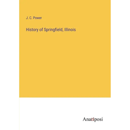 History of Springfield, Illinois - Paperback