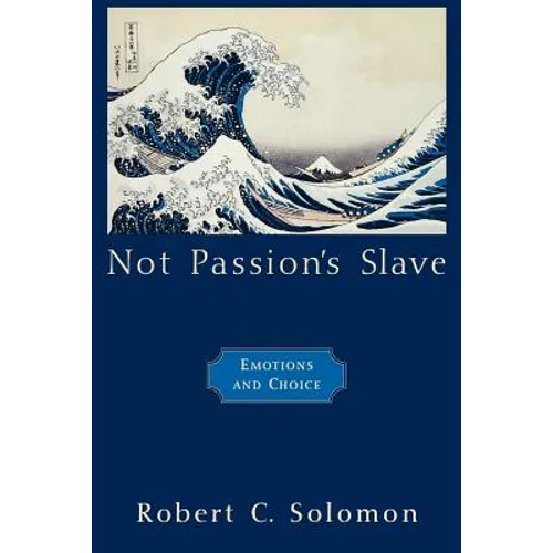 Not Passion's Slave: Emotions and Choice - Paperback