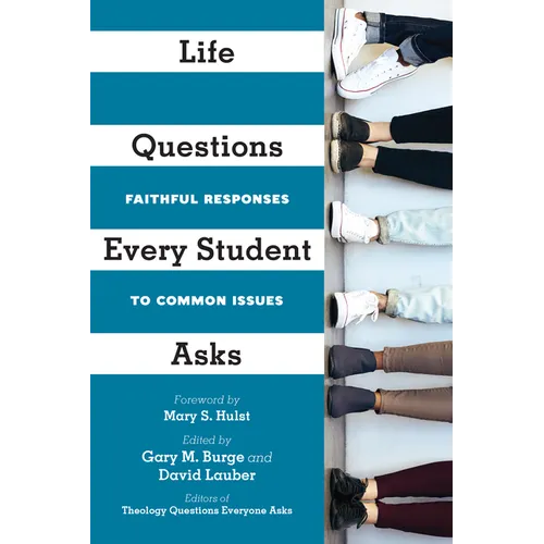 Life Questions Every Student Asks: Faithful Responses to Common Issues - Paperback
