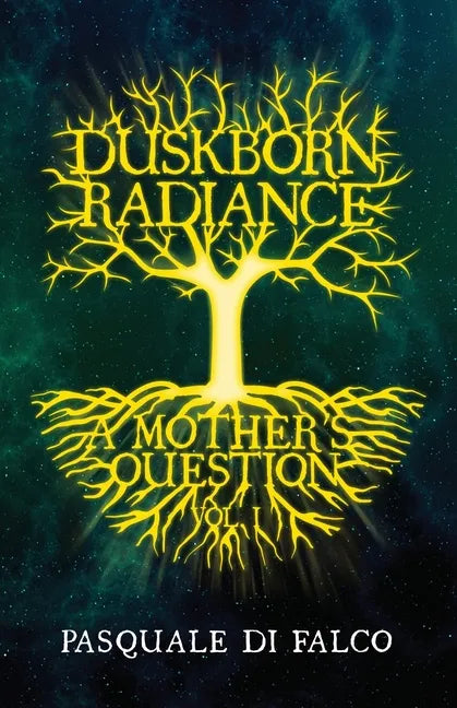 Duskborn Radiance: A Mother's Question - Paperback