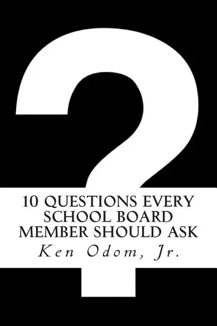 10 Questions Every School Board Member Should Ask - Paperback
