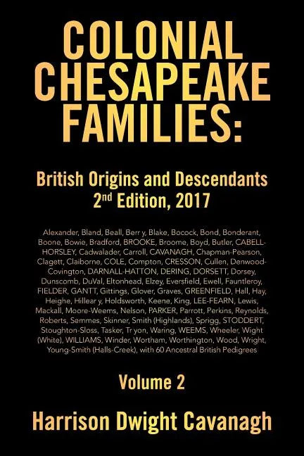 Colonial Chesapeake Families: British Origins and Descendants 2nd Edition: Volume 2 - Paperback