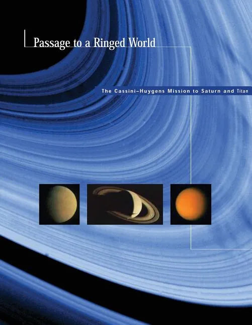 Passage to a Ringed World: The Cassini-Huygens Mission to Saturn and Titan - Paperback