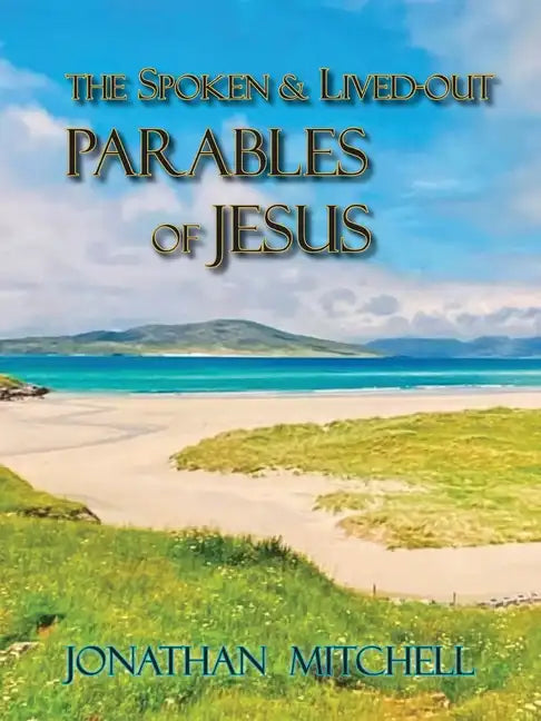 Observations on the Spoken and Lived-Out Parables of Jesus - Paperback