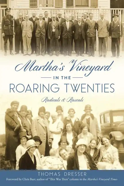 Martha's Vineyard in the Roaring Twenties: Radicals & Rascals - Paperback