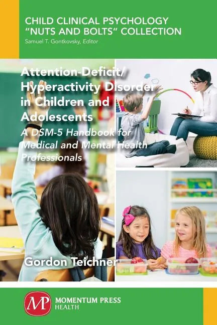 Attention-Deficit/Hyperactivity Disorder in Children and Adolescents: A DSM-5 Handbook for Medical and Mental Health Professionals - Paperback