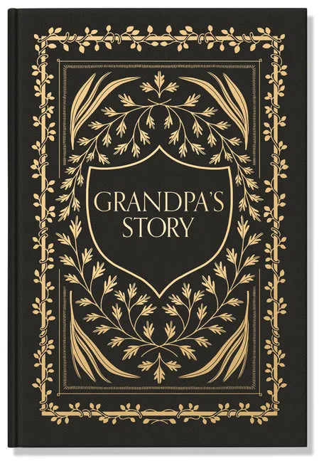 Grandpa's Story: A Memory and Keepsake Journal for My Family - Hardcover