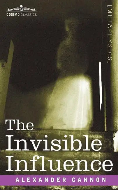The Invisible Influence - Paperback
