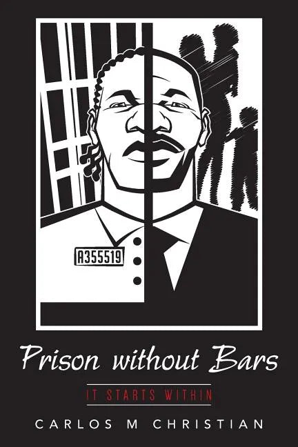 Prison without Bars: It Starts Within - Paperback