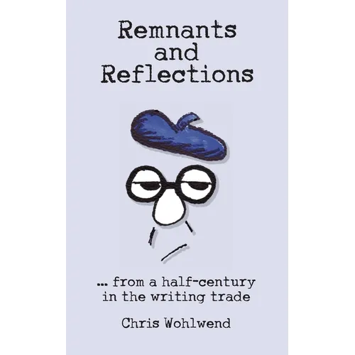 Remnants and Reflections: ...from a half-century in the writing trade - Paperback
