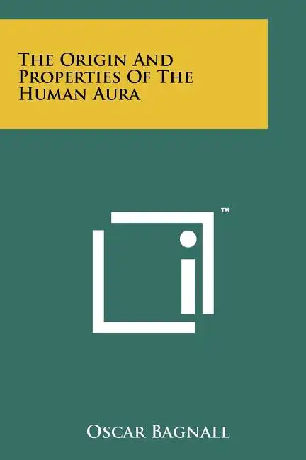 The Origin And Properties Of The Human Aura - Paperback