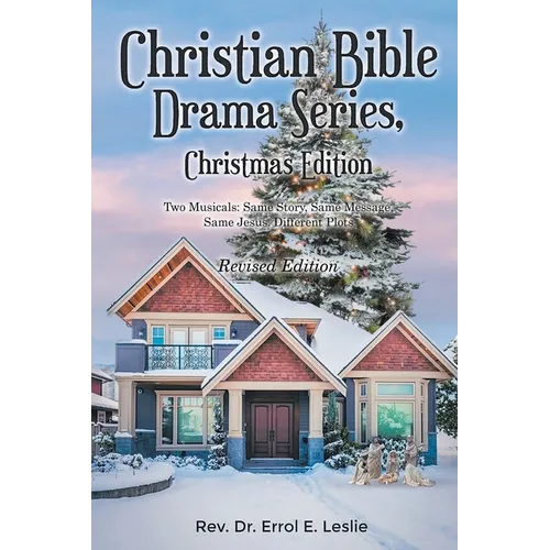 Christian Bible Drama Series, Christmas Edition (Revised Edition): Two Musicals: Same Story, Same Message, Same Jesus, Different Plots - Paperback