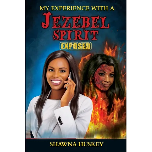 My Experience with a Jezebel Spirit (Exposed) - Paperback