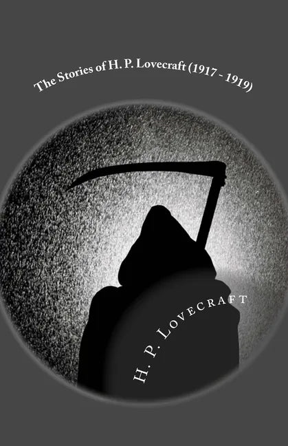 The Stories of H. P. Lovecraft (1917 - 1919): Illustrated - Paperback