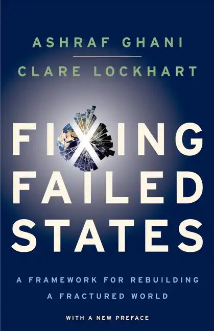 Fixing Failed States: A Framework for Rebuilding a Fractured World - Paperback
