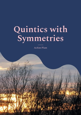 Quintics with Symmetries: Resolvents for Solvable Polynomials of Degree 5 - Paperback