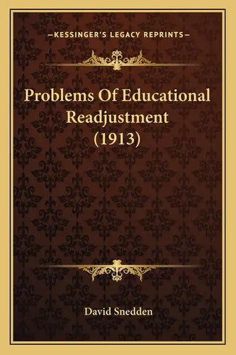 Problems of Educational Readjustment (1913) - Paperback