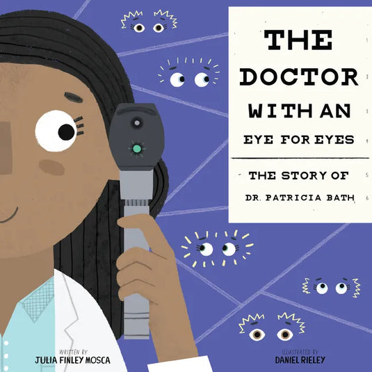 The Doctor with an Eye for Eyes: The Story of Dr. Patricia Bath - Hardcover