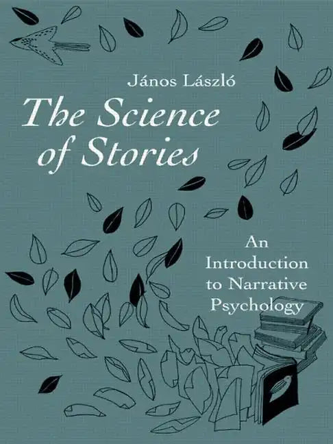 The Science of Stories: An Introduction to Narrative Psychology - Paperback
