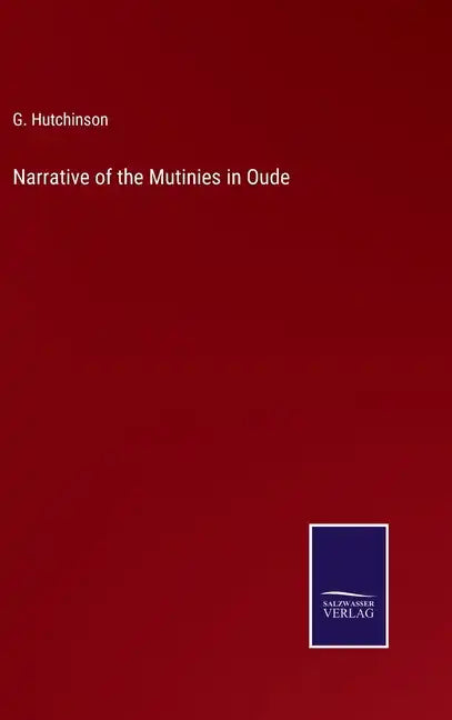 Narrative of the Mutinies in Oude - Hardcover