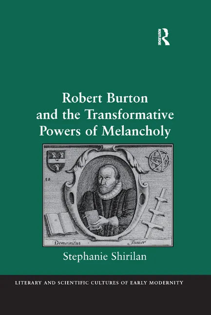 Robert Burton and the Transformative Powers of Melancholy - Paperback