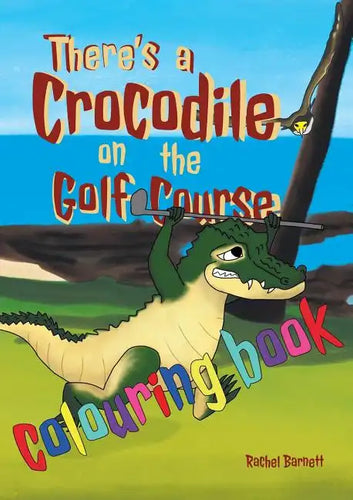 There's a Crocodile on the Golf Course Colouring Book - Paperback