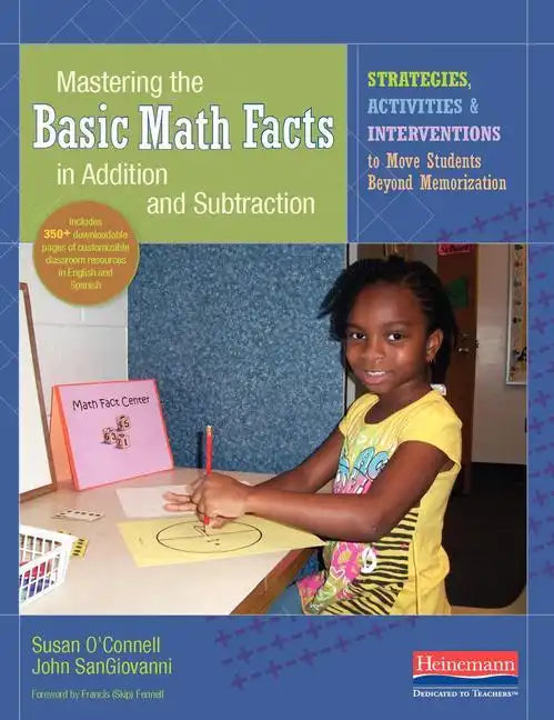 Mastering the Basic Math Facts in Addition and Subtraction: Strategies, Activities, and Interventions to Move Students Beyond Memorization - Paperback