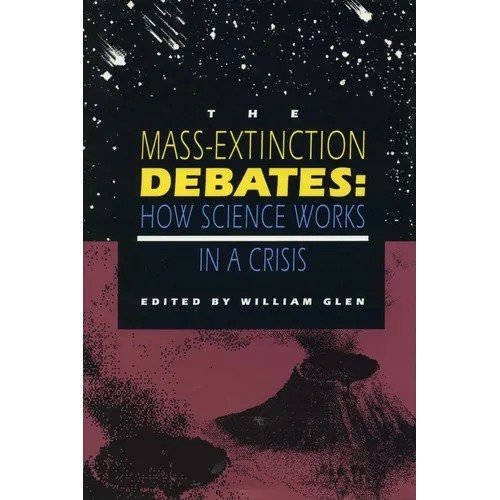 The Mass-Extinction Debates: How Science Works in a Crisis - Paperback