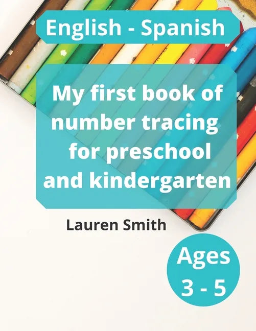 My first book of number tracing for preschool and kindergarten: English - Spanish (Ages 3-5) - Paperback