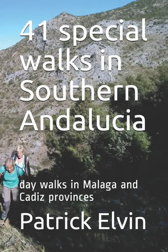 41 special walks in Southern Andalucia: day walks in Malaga and Cadiz provinces - Paperback