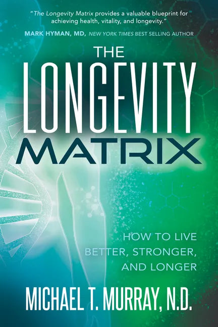 The Longevity Matrix: How to Live Better, Stronger, and Longer - Paperback