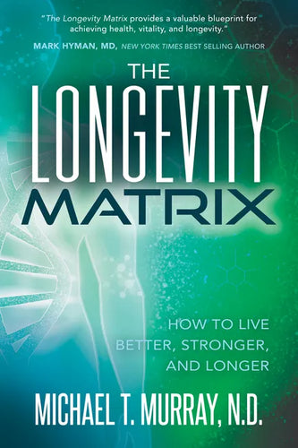 The Longevity Matrix: How to Live Better, Stronger, and Longer - Paperback