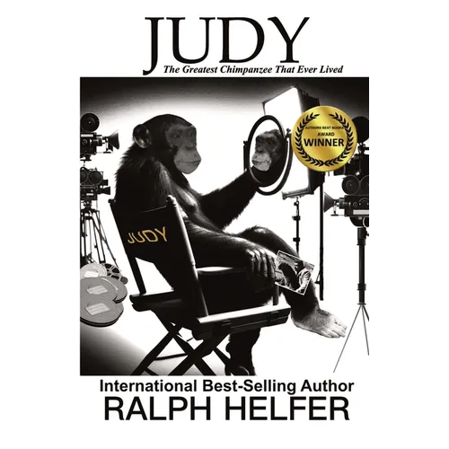 Judy: The Greatest Chimpanzee That Ever Lived - Paperback