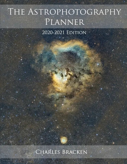 The Astrophotography Planner: 2020-2021 Edition - Paperback