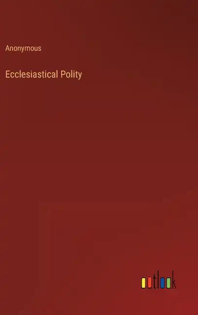 Ecclesiastical Polity - Hardcover