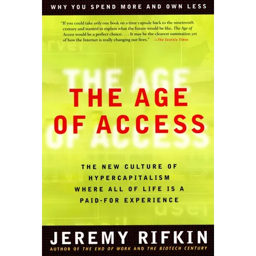 The Age of Access: The New Culture of Hypercapitalism - Paperback