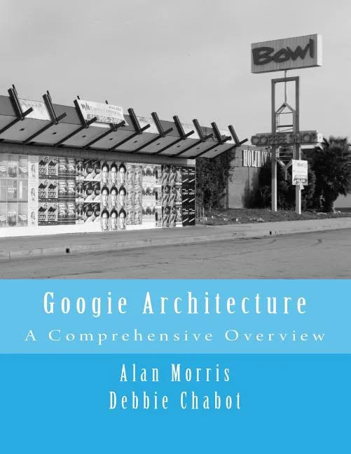Googie Architecture: A Comprehensive Overview - Paperback