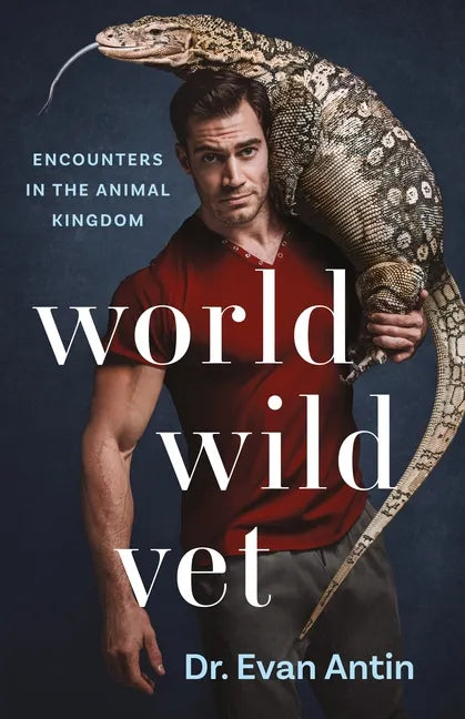 World Wild Vet: Encounters in the Animal Kingdom - Paperback